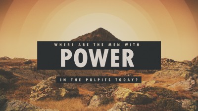 MEN WITH POWER PULPITS