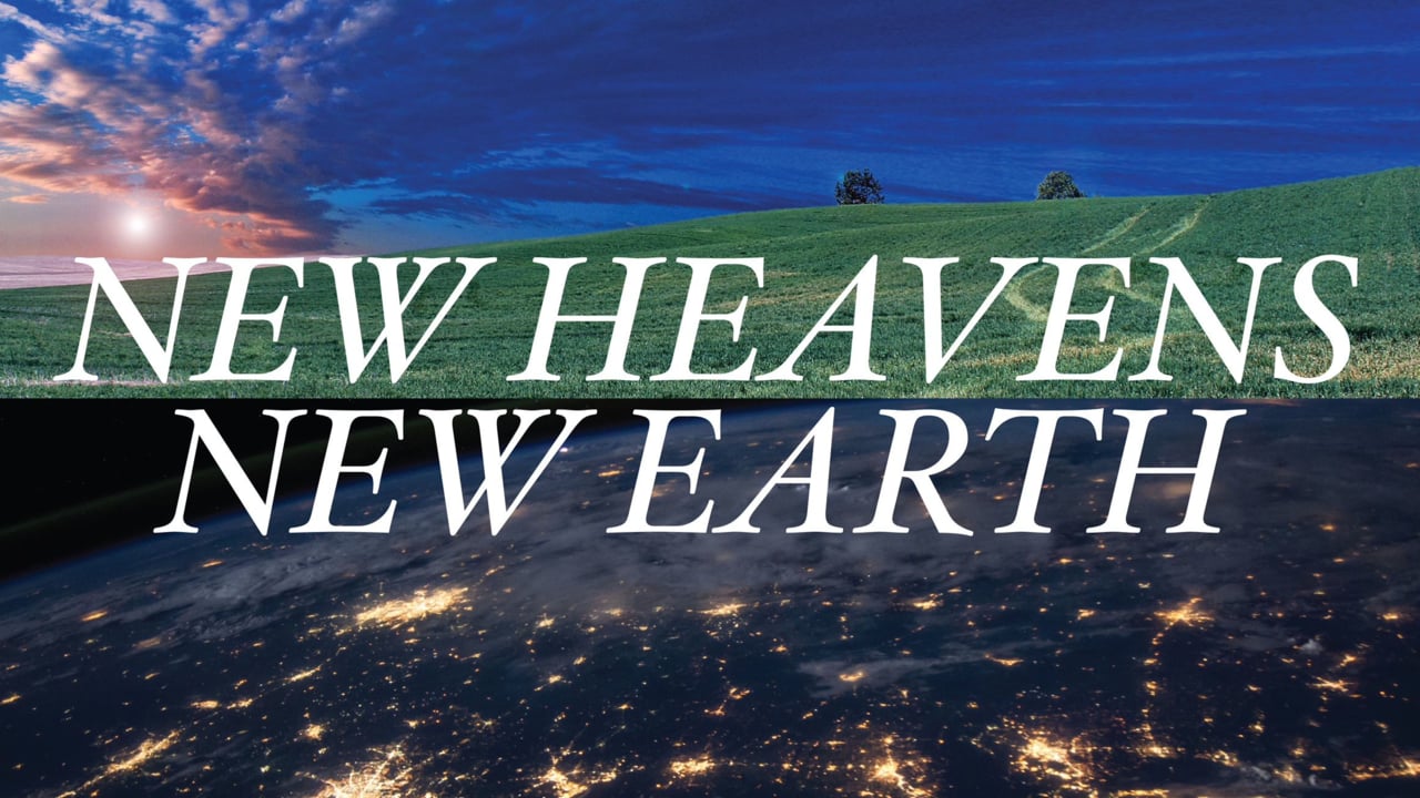 72918 The New Heavens And The New Earth Westside Christian Fellowship