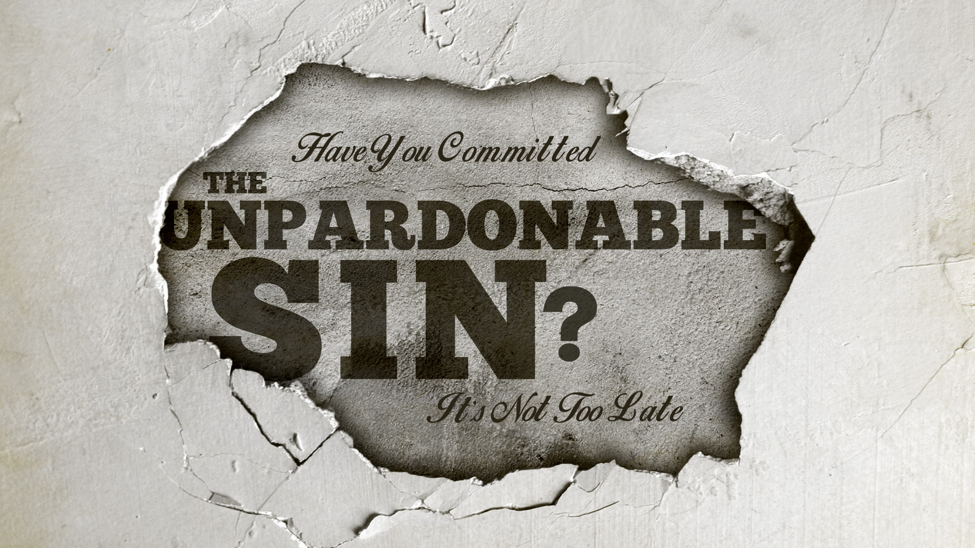 1 24 15 Have You Committed The Unpardonable Sin It s Not Too Late 